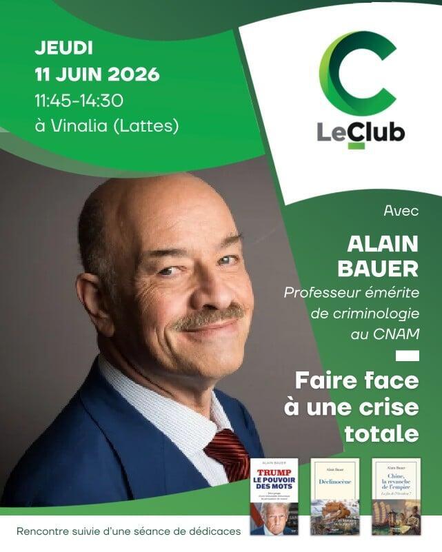 Alain BAUER à Vinalia - Rencontre C le Club de Juin
